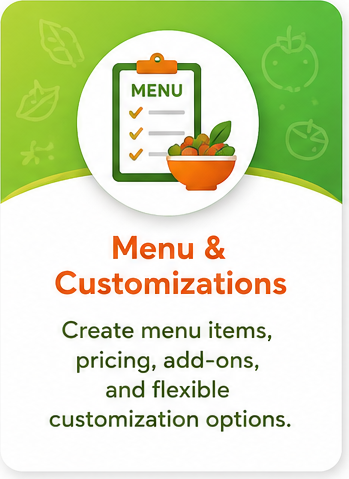 Flexible Menus: Create customizable dishes with spice levels, protein options, add-ons, and dynamic pricing that fits your business.